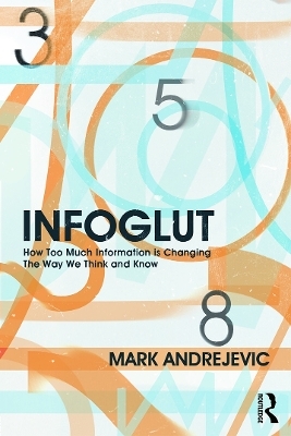 Infoglut - Mark Andrejevic