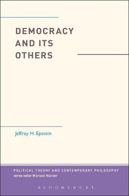 Democracy and Its Others - Jeffrey H. Epstein