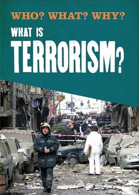 Who? What? Why?: What is Terrorism? - Annabel Savery