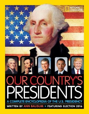 Our Country's Presidents - Ann Bausum,  National Geographic Kids