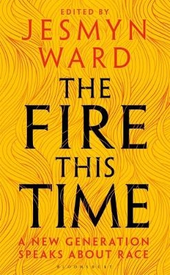 The Fire This Time - Jesmyn Ward