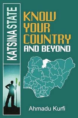Know Your Country and Beyond - Ahmadu Kurfi