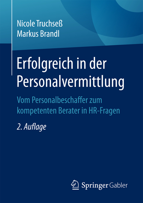 Erfolgreich in der Personalvermittlung - Nicole Truchseß, Markus Brandl