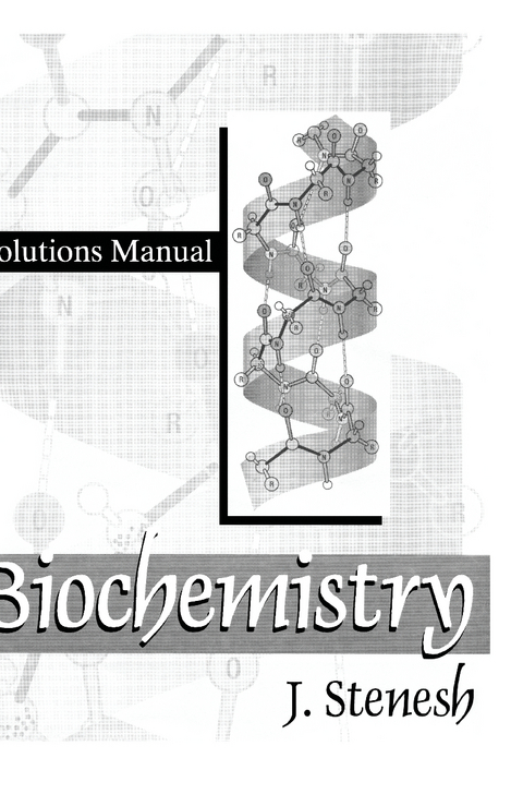 Biochemistry Biochemistry: Solutions Manual - J. Stenesh