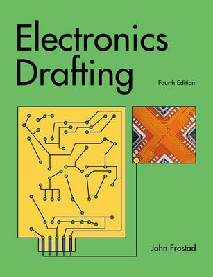 Electronics Drafting - John Frostad