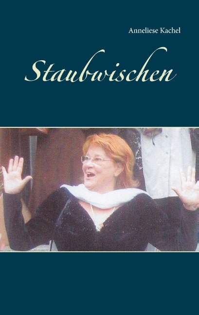 Staubwischen - Anneliese Kachel