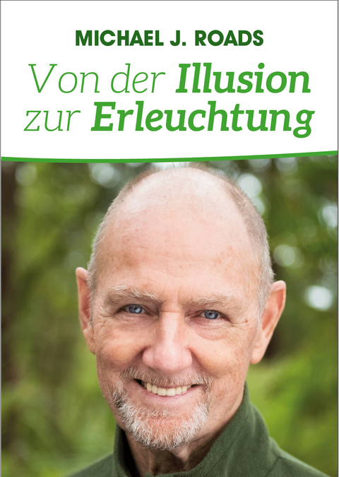 Von der Illusion zur Erleuchtung - Michael J. Roads