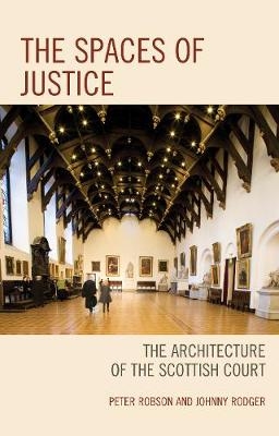 The Spaces of Justice - Peter Robson, Johnny Rodger