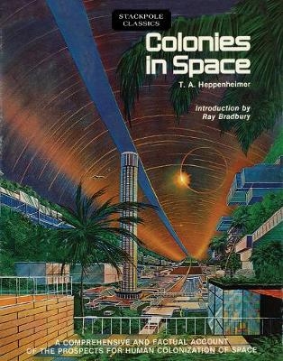 Colonies in Space - T A Heppenheimer