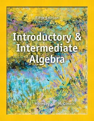 Introductory and Intermediate Algebra plus NEW MyLab Math with Pearson eText -- Access Card Package - Margaret Lial, John Hornsby, Terry McGinnis