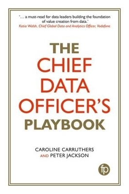 The Chief Data Officer's Playbook - Caroline Carruthers, Peter Jackson