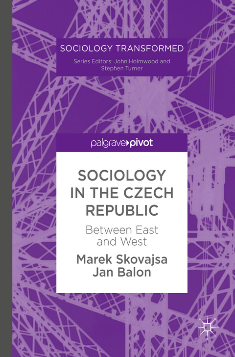 Sociology in the Czech Republic - Marek Skovajsa, Jan Balon