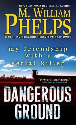 Dangerous Ground - William. M Phelps