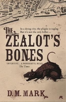 The Zealot's Bones - D.M. Mark