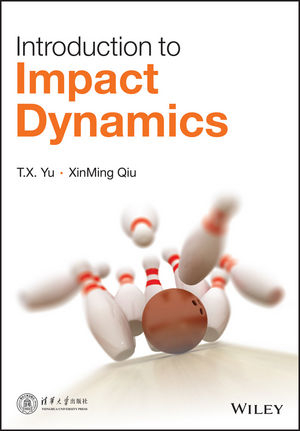 Introduction to Impact Dynamics - T. X. Yu, Xinming Qiu