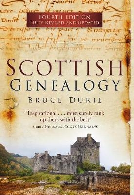 Scottish Genealogy (Fourth Edition) - Dr Bruce Durie