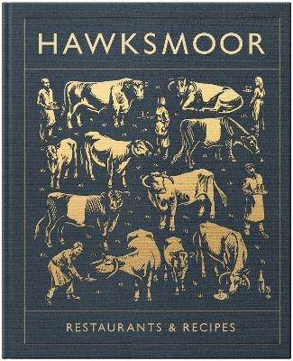 Hawksmoor: Restaurants & Recipes - Huw Gott, Will Beckett