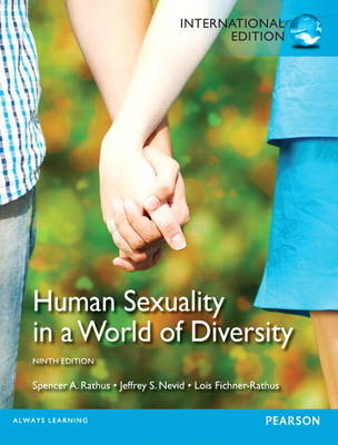 Human Sexuality in a World of Diversity (case) - Spencer A. Rathus, Jeffrey S. Nevid, Lois Fichner-Rathus