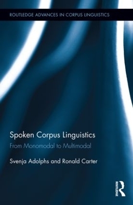 Spoken Corpus Linguistics - Svenja Adolphs, Ronald Carter