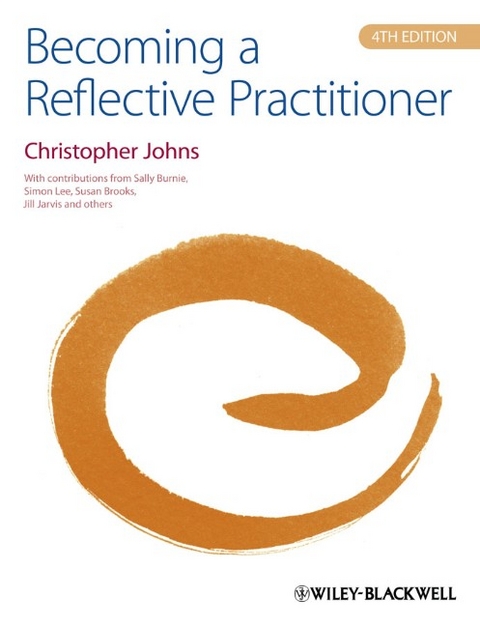 Becoming a Reflective Practitioner 4E - Christopher Johns