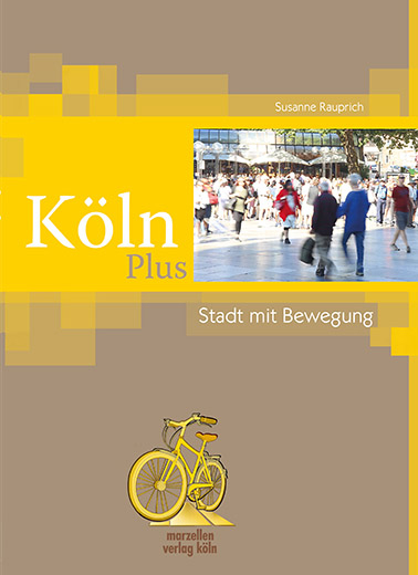 Köln Plus – Stadt mit Bewegung - Susanne Rauprich