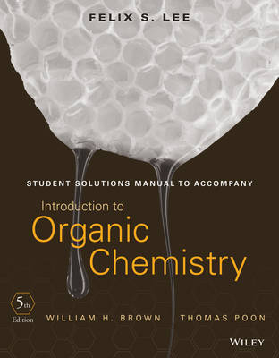 Student Solutions Manual to accompany Introduction to Organic Chemistry - William H. Brown