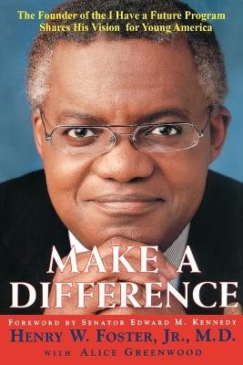 Make a Difference - Henry W Foster, Jr Foster