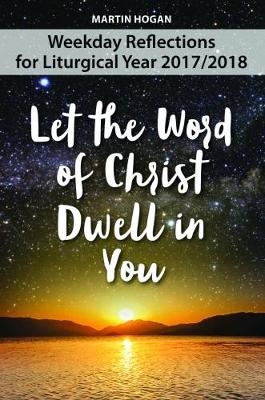 Let the Word of Christ Dwell in You - Martin Hogan