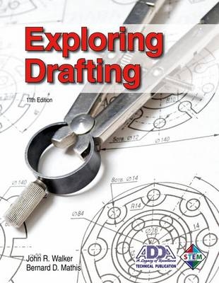 Exploring Drafting - John R Walker, Bernard D Mathis