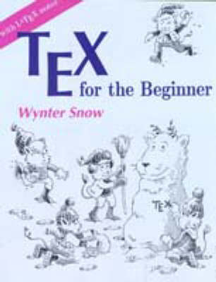 TeX for the Beginner - Wynter Snow