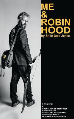 Me & Robin Hood - Shôn Dale-Jones