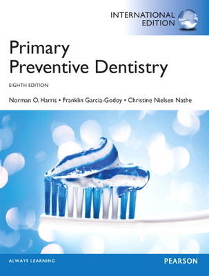 Primary Preventive Dentistry - Norman O. Harris, Franklin Garcia-Godoy, Christine Nielsen Nathe