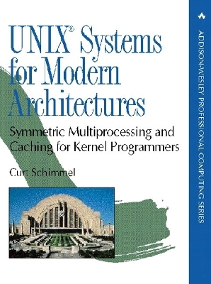 UNIX Systems for Modern Architectures - Curt Schimmel