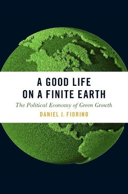 A Good Life on a Finite Earth - Daniel J. Fiorino