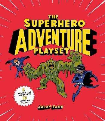 The Superhero Adventure Playset - Jason Ford