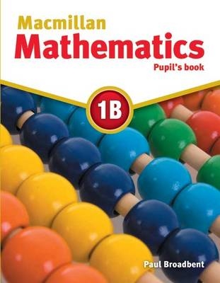 Macmillan Maths 1B Pupil's Book - Paul Broadbent
