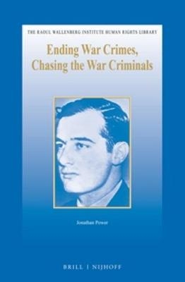 Ending War Crimes, Chasing the War Criminals - Jonathan Power