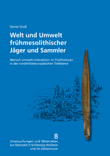 Welt und Umwelt frühmesolithischer Jäger und Sammler - Daniel Groß