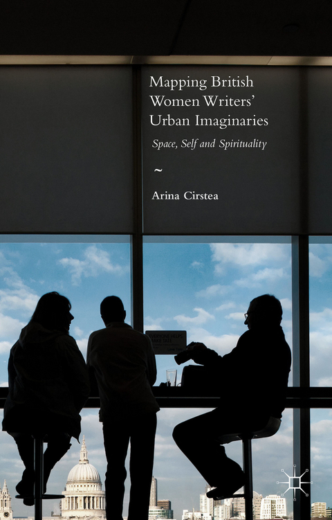 Mapping British Women Writers’ Urban Imaginaries - Arina Cirstea