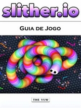 Slither.io Guia de Jogo -  HIDDENSTUFF ENTERTAINMENT