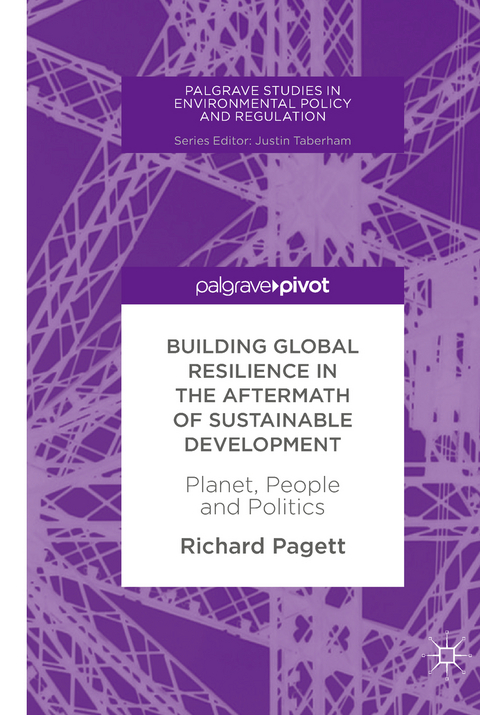 Building Global Resilience in the Aftermath of Sustainable Development - Richard Pagett