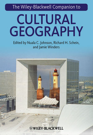 The Wiley–Blackwell Companion to Cultural Geography - Nuala C. Johnson, Richard H. Schein, Jamie Winders