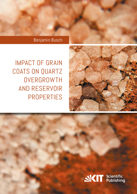 Impact of grain coats on quartz overgrowth and Reservoir properties - Benjamin Busch