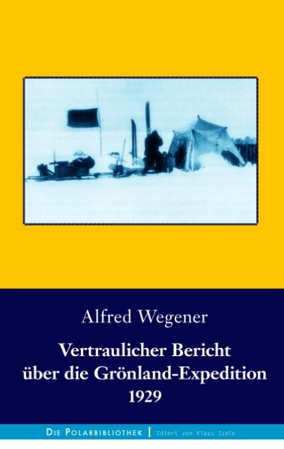 Vertraulicher Bericht über die Grönland-Expedition 1929 - Alfred Wegener