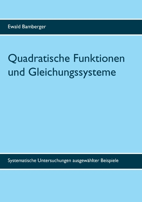 Quadratische Funktionen und Gleichungssysteme - Ewald Bamberger