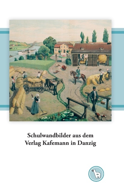Schulwandbilder aus dem Verlag Kafemann in Danzig - Kurt Dröge