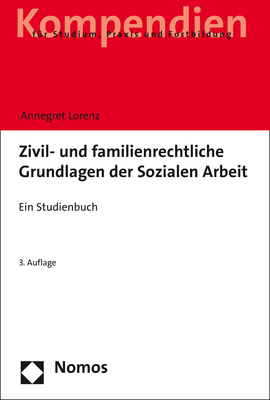 Zivil- und familienrechtliche Grundlagen der Sozialen Arbeit - Annegret Lorenz