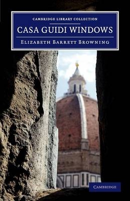 Casa Guidi Windows - Elizabeth Barrett Browning