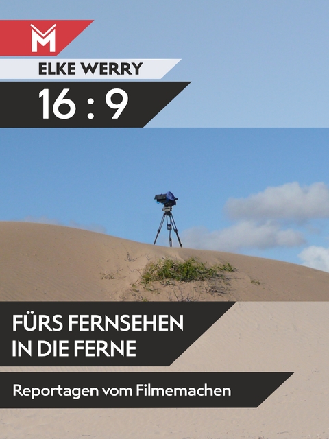 16:9 - Fürs Fernsehen in die Ferne - Elke Werry