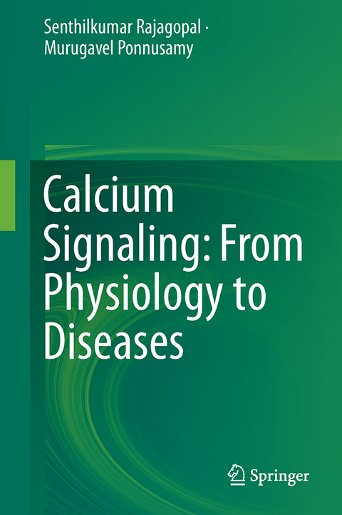 Calcium Signaling: From Physiology to Diseases - Senthilkumar Rajagopal, Murugavel Ponnusamy